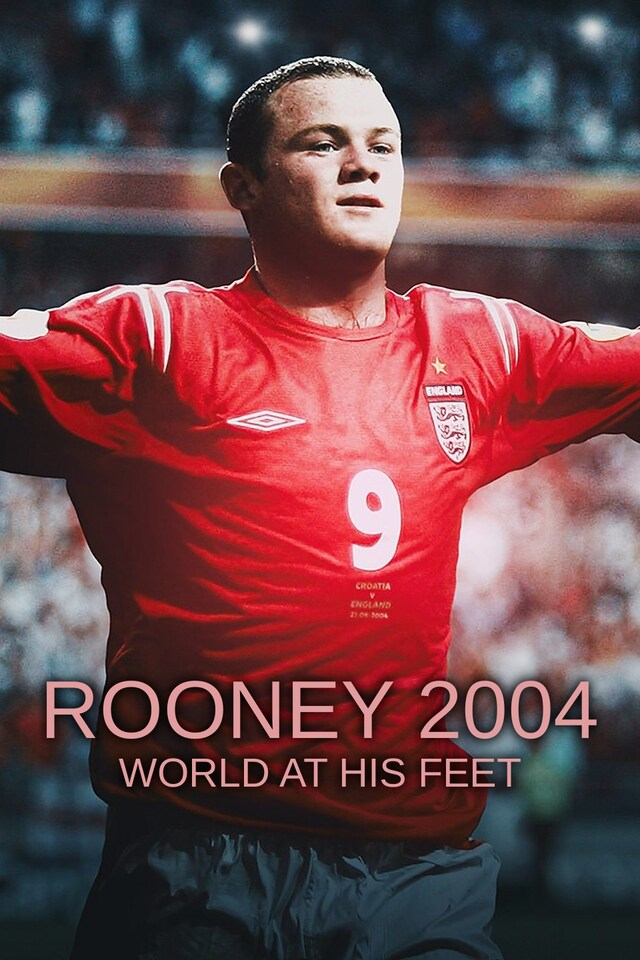 Rooney 2004: World at His Feet