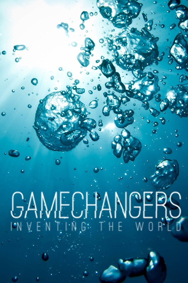 The Gamechangers: Inventing the World