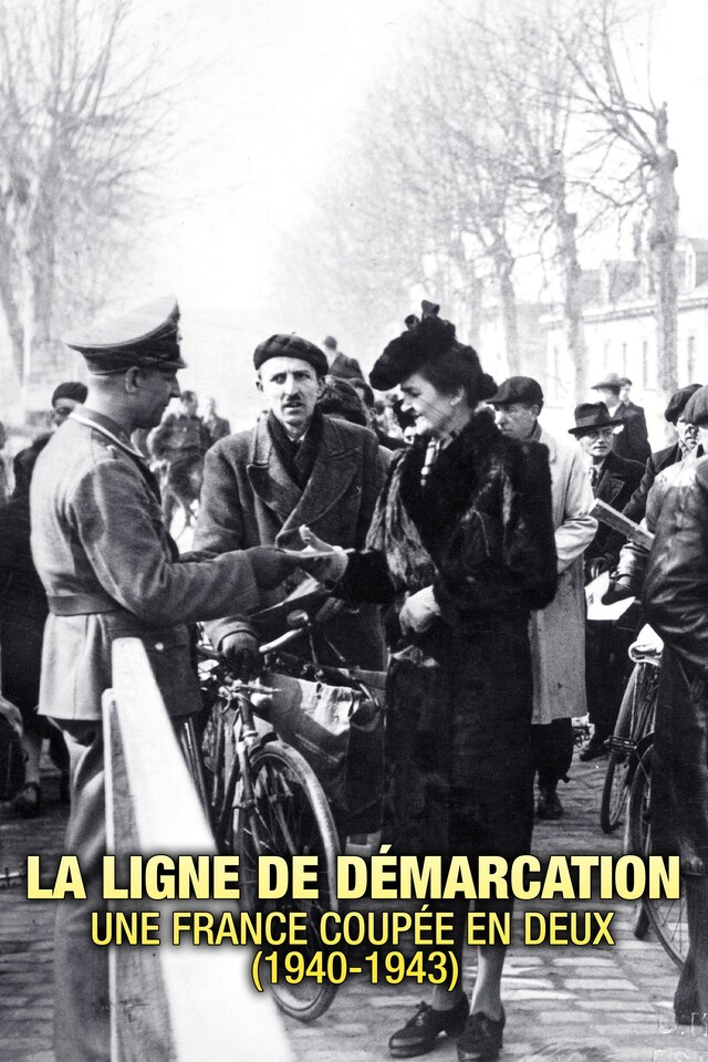 France 5 - La ligne de démarcation, une France coupée en deux (1940 ...