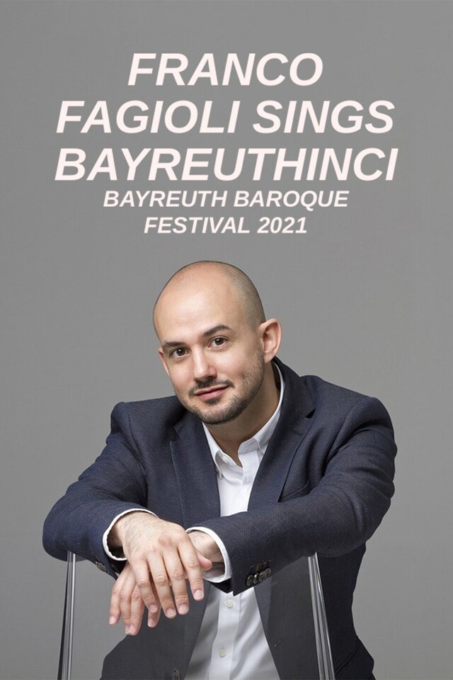Franco Fagioli Sings Bayreuthinci: Bayreuth Baroque Festival 2021
