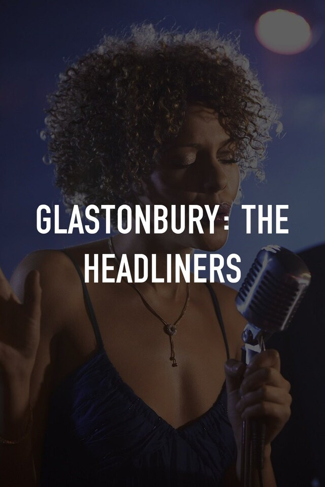 Glastonbury: The Headliners! (Greatest Glastonbury Headliners!)
