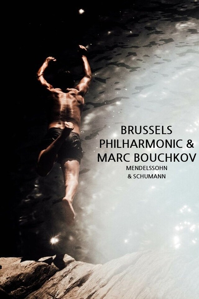 Brussels Philharmonic & Marc Bouchkov - Mendelssohn & Schumann