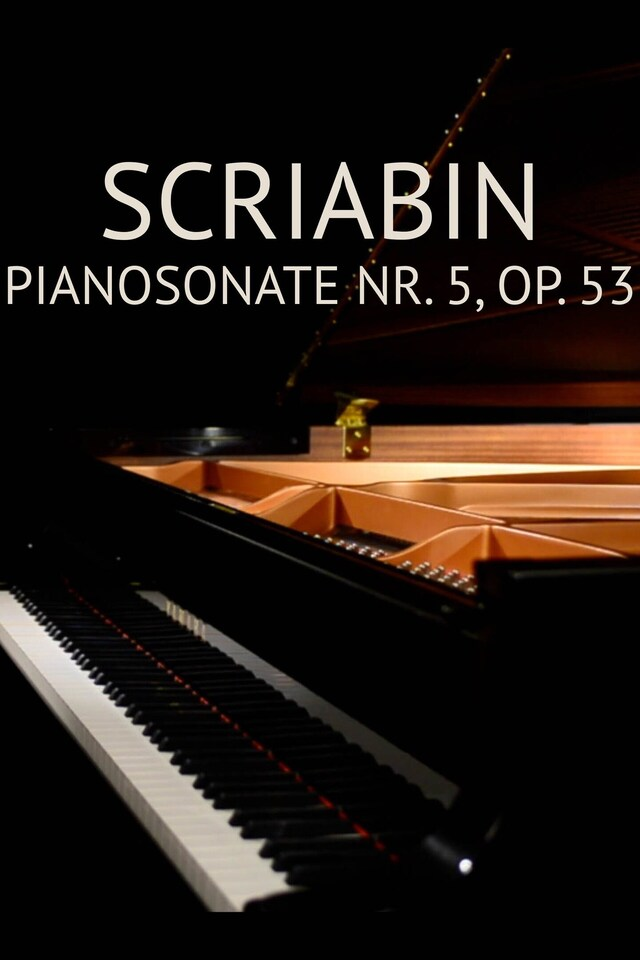 Scriabin: Pianosonate Nr. 5, Op. 53