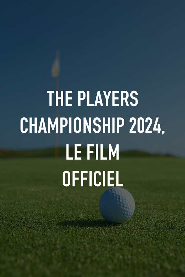 THE PLAYERS Championship 2024, le film officiel