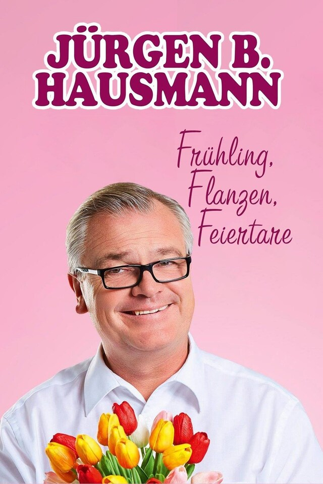 Jürgen B. Hausmann: Frühling, Flanzen, Feiertare