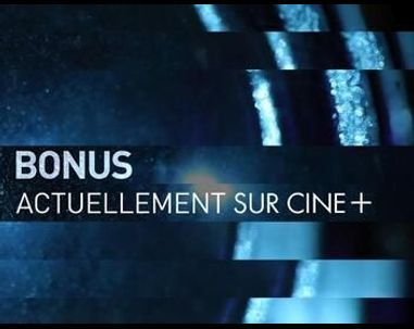 Bonus actuellement sur Ciné+