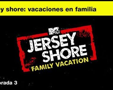 Jersey Shore : Vacances en famille