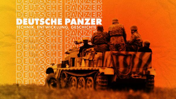 Deutsche Panzer - Technik und Geschichte