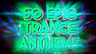 50 Epic Trance Anthems!