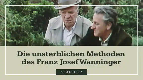 Die unsterblichen Methoden des Franz Josef Wanninger