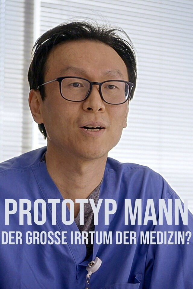 Prototyp Mann - Der große Irrtum der Medizin?