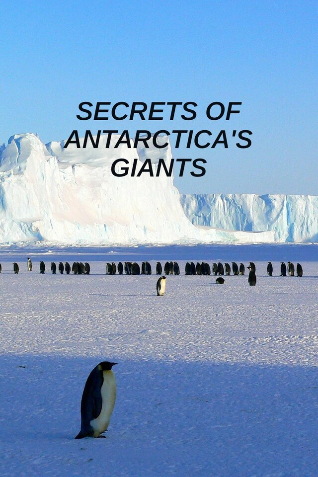 Secrets of Antarctica's Giants