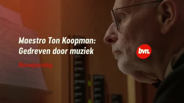 Maestro Ton Koopman: Gedreven door muziek