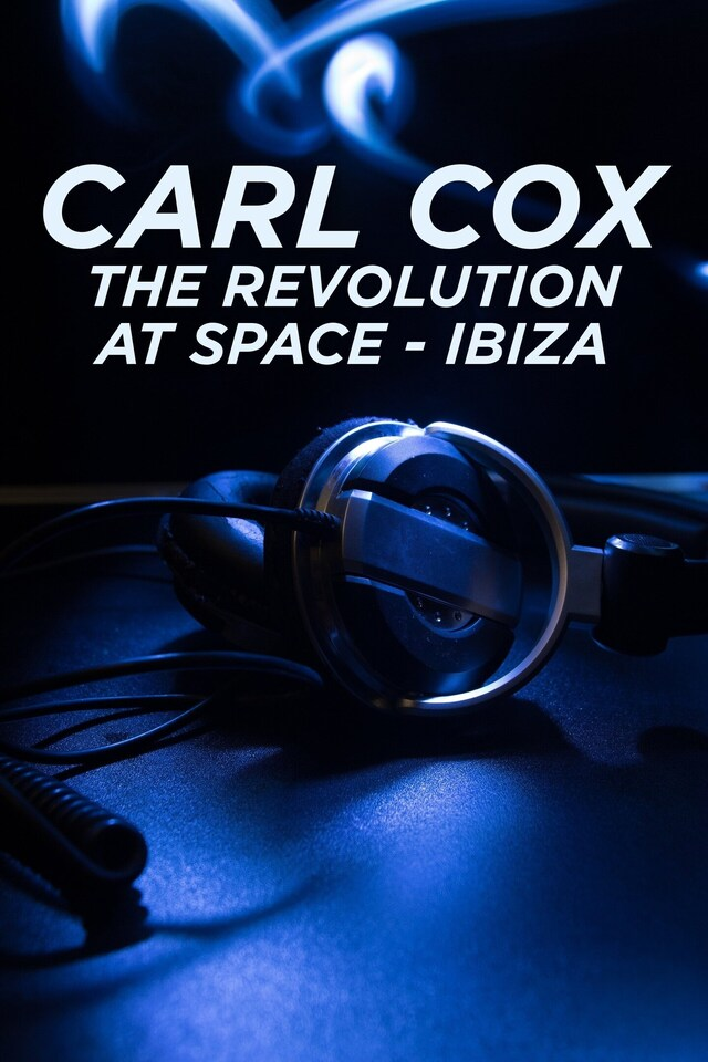 Carl Cox: The Revolution at Space - Ibiza