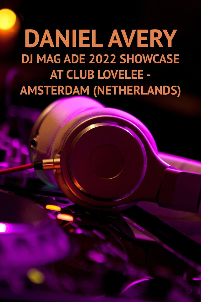 Daniel Avery: DJ Mag ADE 2022 Showcase at Club Lovelee - Amsterdam (Netherlands)