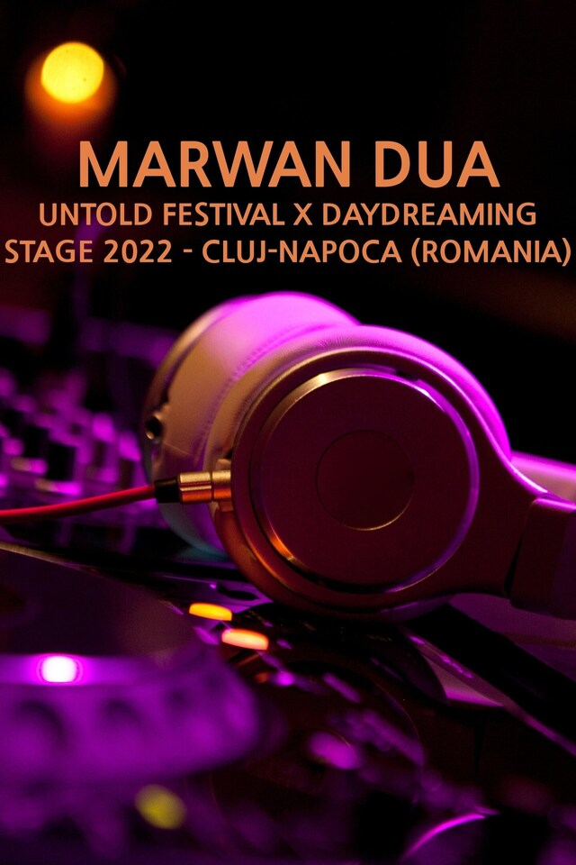 Marwan Dua: Untold Festival x Daydreaming stage 2022 - Cluj-Napoca (Romania)