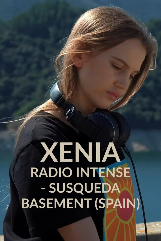 Xenia: Radio Intense - Susqueda Basement (Spain)