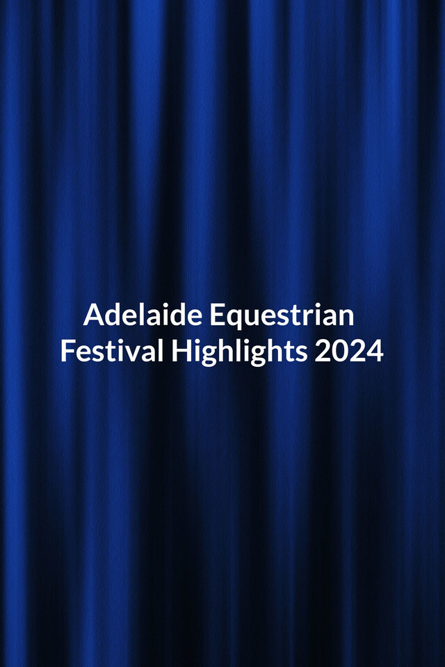 Adelaide Equestrian Festival Highlights 2024