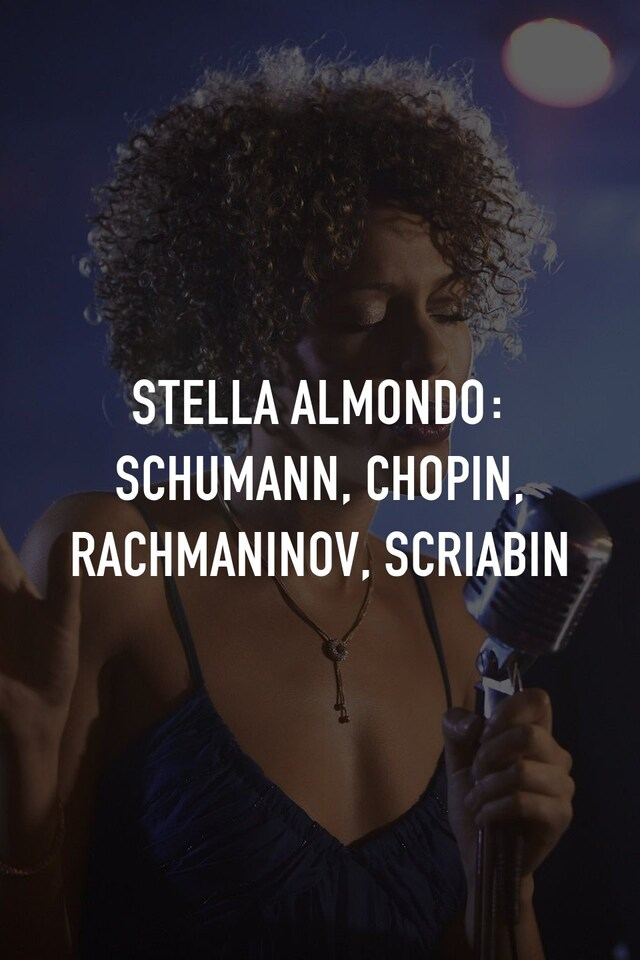 Stella Almondo: Schumann, Chopin, Rachmaninov, Scriabin