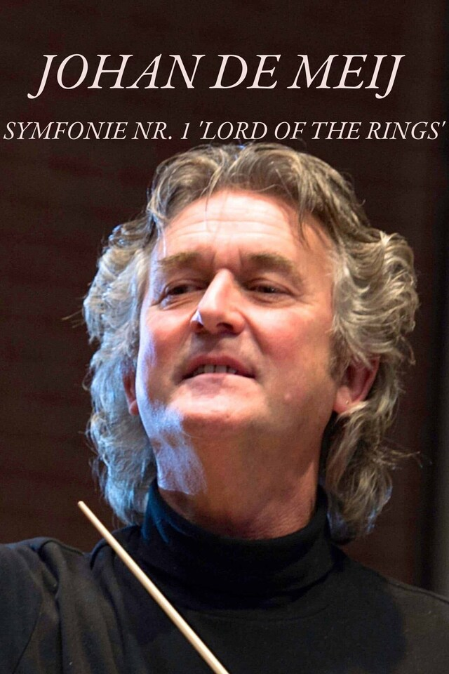 Johan de Meij: Symfonie Nr. 1 'Lord of the Rings'