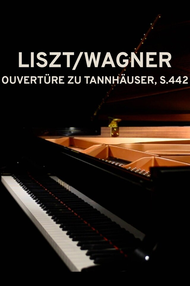 Liszt/Wagner - Ouvertüre zu Tannhäuser, S.442