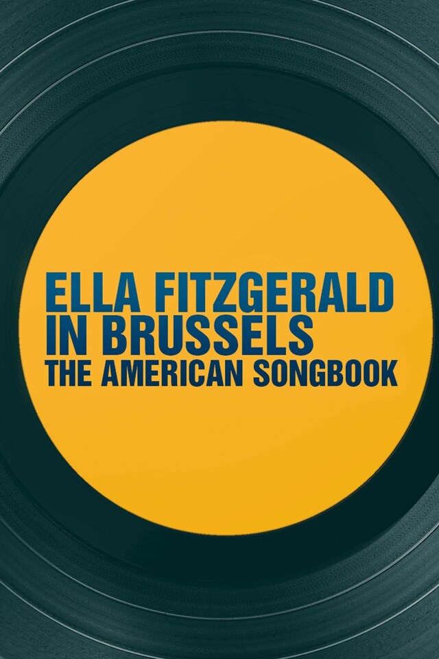 Ella Fitzgerald in Brussels: The American Songbook