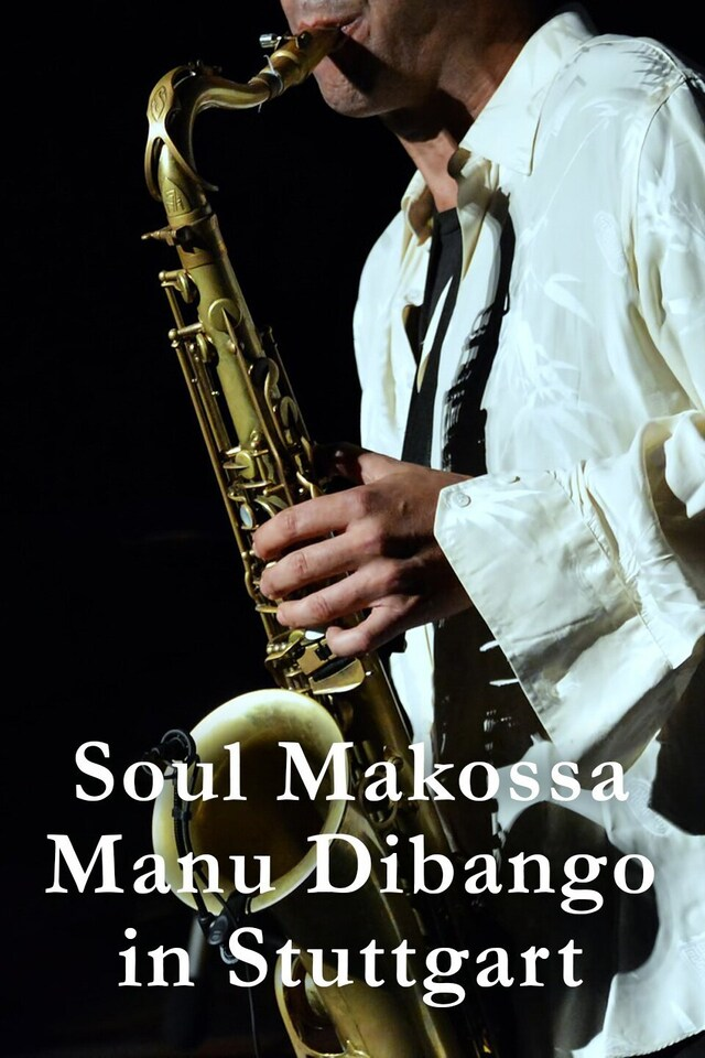 Soul Makossa: Manu Dibango in Stuttgart