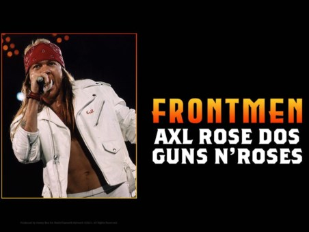 Frontmen: Axl Rose dos Guns N´Roses