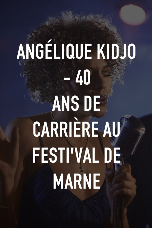 Angélique Kidjo - 40 ans de carrière au Festi'Val de Marne