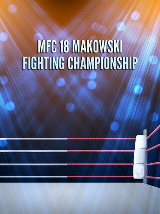 MFC 18 Makowski Fighting Championship
