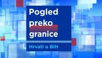 Pogled prek meja - Hrvati v BiH