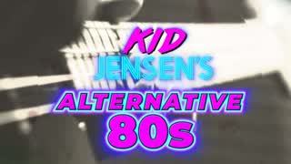 Kid Jensen's Alternative 80s!