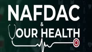 NAFDAC & Your Health